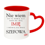 Kubek z dowolnym imieniem "Mówią do mnie szefowa"