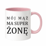 Kubek "Mój ma mąż ma super żonę"