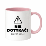 Kubek z dowolnym imieniem "Nie dotykać"