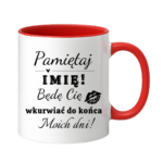 Kubek z dowolnym imieniem "Będę cię wk*rwiać do końca moich dni"