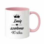 Kubek z dowolnym imieniem "Szalona 40-stka"