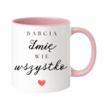 Kubek z dowolnym imieniem ,,Babcia Wie wszystko"