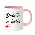 Kubek ,,Dobrze, że jesteś"