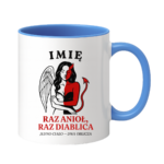Kubek z dowolnym imieniem ,,Raz anioł, raz diablica''