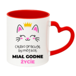 Kubek ,,Ciężko pracuję by mój kot miał godne życie''