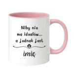 Kubek z dowolnym imieniem "Niby nie ma ideałów"
