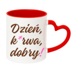 Kubek "Dzień ku*wa dobry"