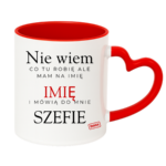 Kubek z dowolnym imieniem "Mówią do mnie szefie"