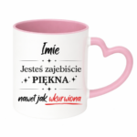 Kubek z dowolnym imieniem "Jesteś zajebiście piękna"