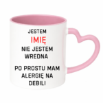 Kubek z dowolnym imieniem "Nie jestem wredna"