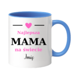 Kubek z dowolnym imieniem "Najlepsza mama na świecie"