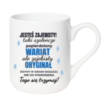 Kubek "Jesteś zajebisty"