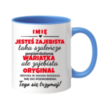 Kubek z dowolnym imieniem "Jesteś zajebista"