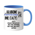 Kubek z dowolnym imieniem "Ulubione powiedzonka taty"