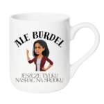 Kubek "Ale burdel"