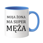 Kubek "Moja żona ma super męża"