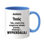 Kubek z dowolnym imieniem "Znam trzy magiczne słowa"