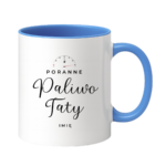 Kubek z dowolnym imieniem dla taty ,,Poranne Paliwo Taty"