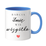 Kubek z dowolnym imieniem ,,Babcia Wie wszystko"