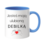 Kubek "Jesteś moją ulubioną Deb*lką"