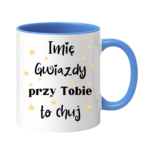 Kubek z dowolnym imieniem "Gwiazdy przy tobie to ch*j"