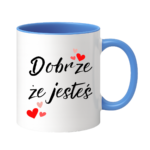 Kubek ,,Dobrze, że jesteś"