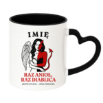 Kubek z dowolnym imieniem ,,Raz anioł, raz diablica''