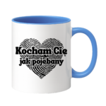 Kubek "Kocham Cię jak pojebany"