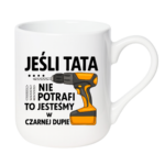 Kubek "Jeśli tata nie potrafi"