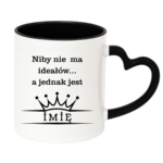 Kubek z dowolnym imieniem ,,Niby nie ma ideałów"