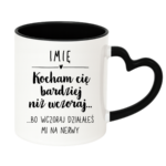 Kubek z dowolnym imieniem "Kocham Cię bardziej niż wczoraj..."