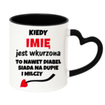 Kubek z dowolnym imieniem "Kiedy jest wkurzona"