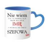 Kubek z dowolnym imieniem "Mówią do mnie szefowa"