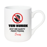Kubek z dowolnym imieniem "Ten kubek jest już zajęty"
