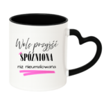 Kubek „Wolę przyjść spóźniona niż nieumalowana”