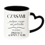 Kubek "Jedyne czego mi potrzeba"