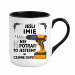 Kubek z dowolnym imieniem ,,Jeśli nie potrafi"