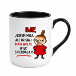 Kubek z dowolnym imieniem "Jestem miła, ale dziś mam wolne"