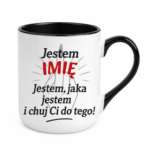 Kubek z dowolnym imieniem "Jestem jaka jestem"