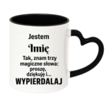 Kubek z dowolnym imieniem "Znam trzy magiczne słowa"