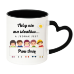 Kubek z dowolnym imieniem "Niby nie ma ideałów"