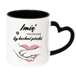 Kubek z dowolnym imieniem "Urodzona by kochać pieski"