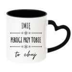 Kubek z dowolnym imieniem "Pierogi przy tobie to ch*j"