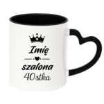 Kubek z dowolnym imieniem "Szalona 40-stka"