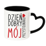 Kubek ,,Dzień Dobry Mój przystojniaku"