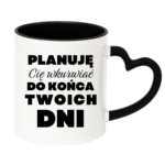 Kubek ,,Planuję Cię w*urwiać''