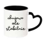 Kubek ,,Ch*jowo, ale stabilnie''