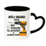 Kubek z dowolnym imieniem "Jeśli sąsiad nie pomoże"