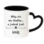 Kubek z dowolnym imieniem "Niby nie ma ideałów"