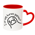 Kubek "I co się kurwa gapisz"